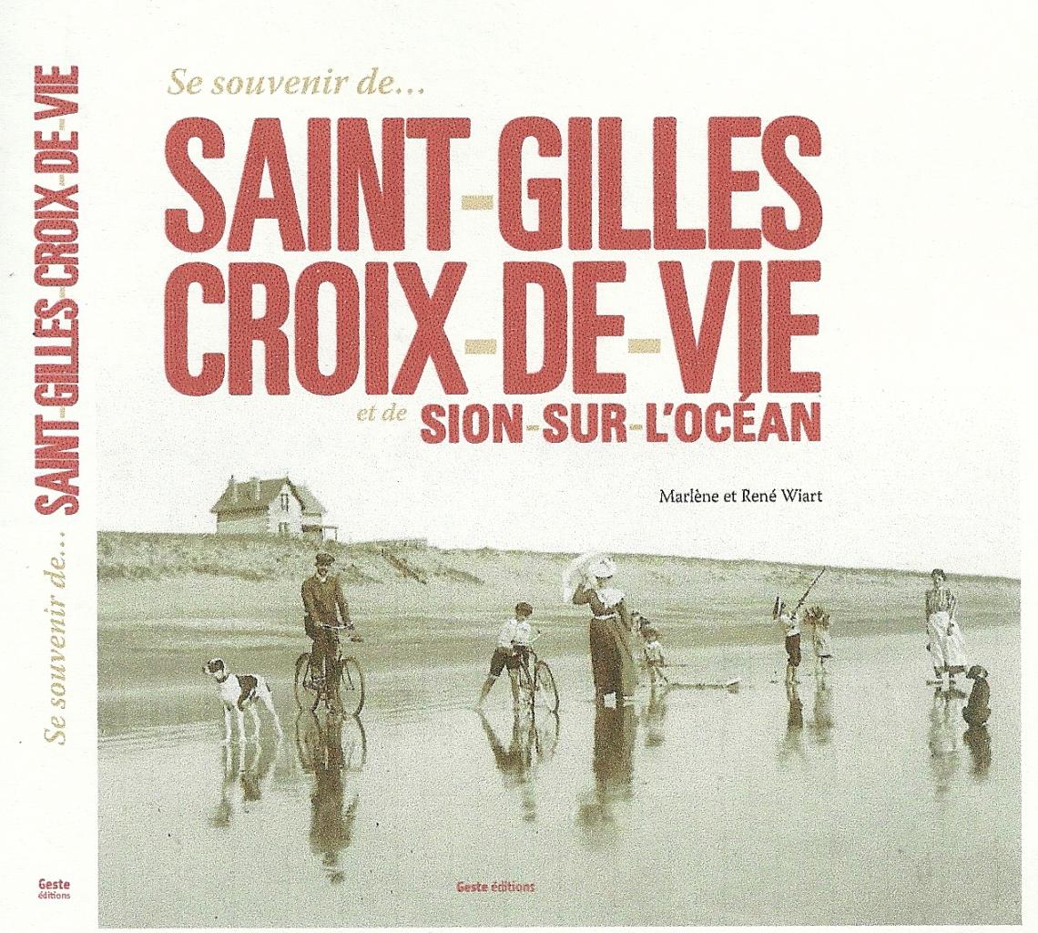 Se souvenir de Saint-Gilles-Croix-de-Vie et Sion-sur-L'océan paru en 2016.